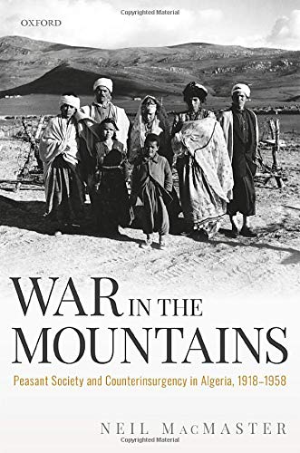 War in the Mountains Peasant Society and Counterinsurgency in Algeria, 1918-195 [Hardcover]