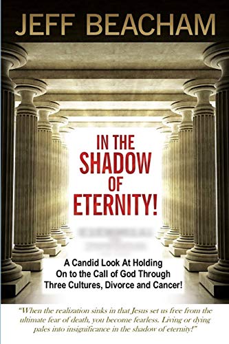 In The Shadow Of Eternity A Candid Look At Holding On To The Call Of God Throug [Paperback]