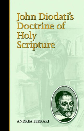 John Diodati's Doctrine Of Holy Scripture (reformed Historical-Theological Studi [Paperback]