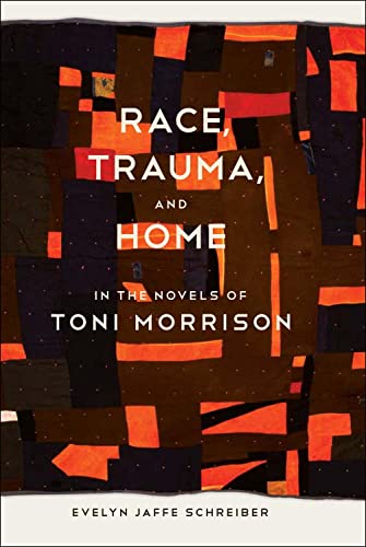 Race, Trauma, And Home In The Novels Of Toni Morrison (southern Literary Studies [Paperback]