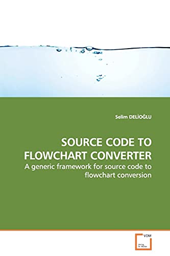 Source Code To Flowchart Converter A Generic Framework For Source Code To Flowc [Paperback]