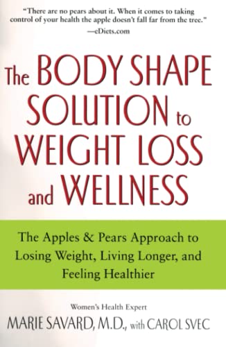 The Body Shape Solution to Weight Loss and Wellness The Apples & Pears Appr [Paperback]