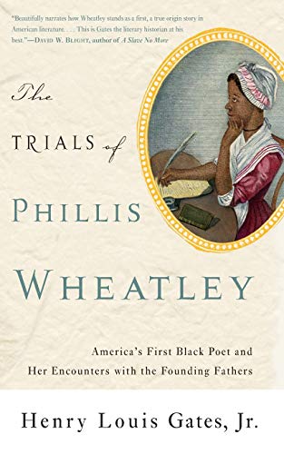 The Trials of Phillis Wheatley America&39s First Black Poet and Her Encounter [Paperback]