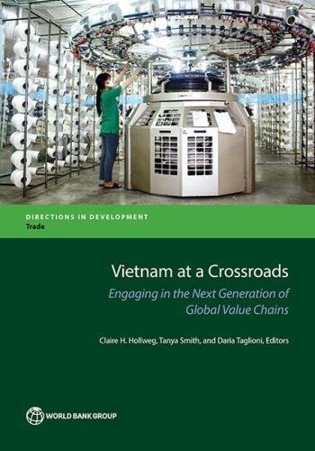 Vietnam At A Crossroads Engaging In The Next Generation Of Global Value Chains  [Paperback]