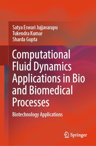 Computational Fluid Dynamics Applications in Bio and Biomedical Processes Biote [Hardcover]