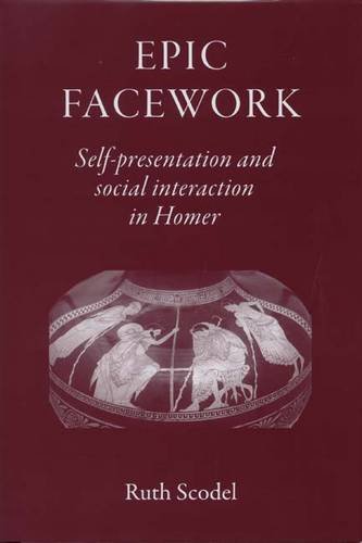 Epic Facework Self-presentation and social interaction in Homer [Hardcover]