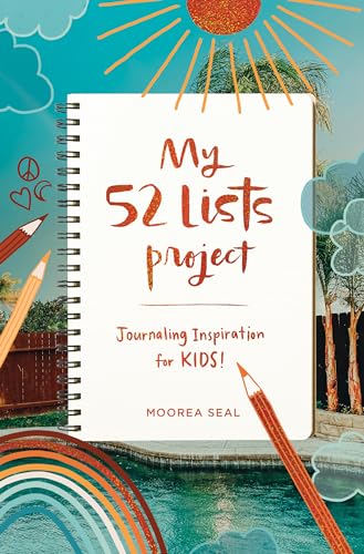 My 52 Lists Project Journaling Inspiration for Kids A Weekly Guided Journal f [Diary]