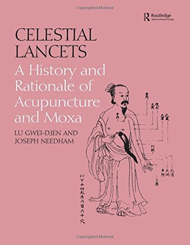 Celestial Lancets A History and Rationale of Acupuncture and Moxa [Paperback]