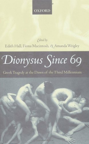 Dionysus since 69 Greek Tragedy at the Dawn of the Third Millennium [Hardcover]