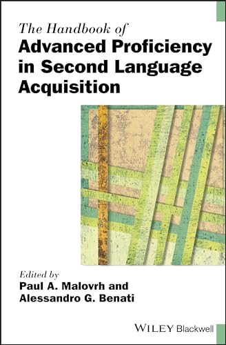 The Handbook of Advanced Proficiency in Second Language Acquisition [Hardcover]