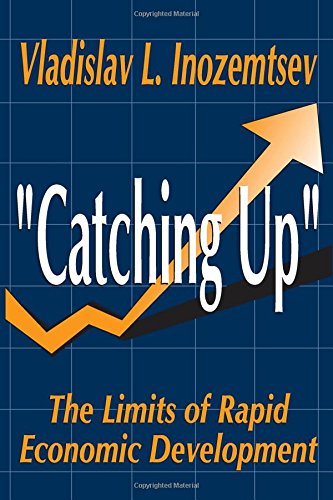Catching Up The Limits of Rapid Economic Development [Paperback]