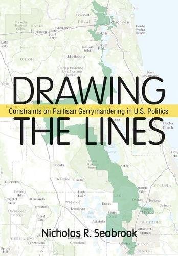 Drawing The Lines Constraints On Partisan Gerrymandering In U.S. Politics [Hardcover]