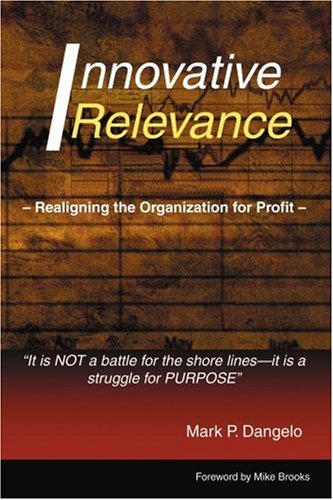 Innovative Relevance Realigning The Organization For Profit [Paperback]