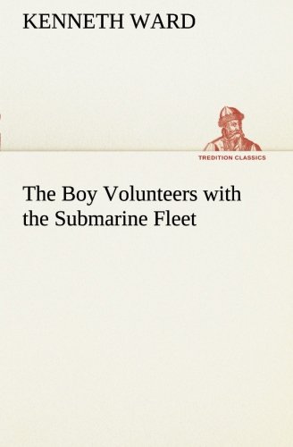 Boy Volunteers with the Submarine Fleet [Paperback]