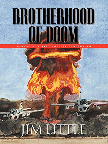 Brotherhood Of Doom Memoirs Of A Navy Nuclear Weaponsman [Paperback]