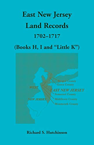 East New Jersey Land Records, 1702-1717 (Books H, I and Little K) [Paperback]