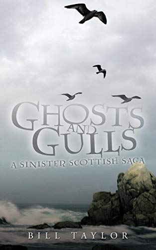 Ghosts and Gulls  A Sinister Scottish Saga [Paperback]