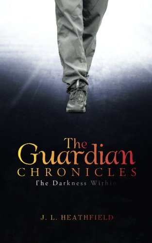 Guardian Chronicles  The Darkness Within [Paperback]