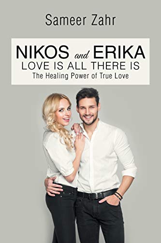 Nikos and Erika  The Healing Power of True Love [Paperback]