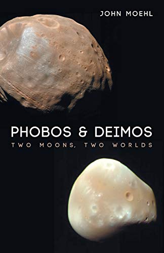 Phobos & Deimos Two Moons, Two Worlds [Paperback]