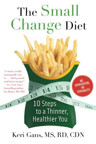 The Small Change Diet 10 Steps to a Thinner, Healthier You [Paperback]