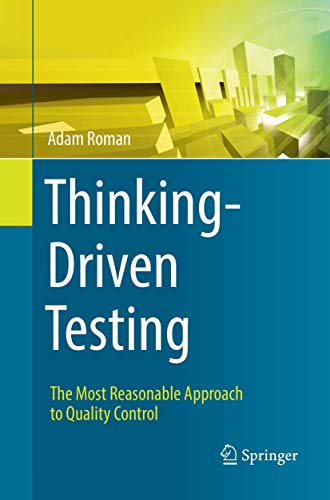 Thinking-Driven Testing The Most Reasonable Approach to Quality Control [Paperback]