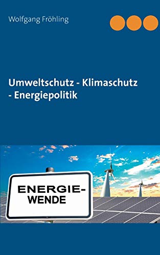 Umweltschutz - Klimaschutz - Energiepolitik [Paperback]
