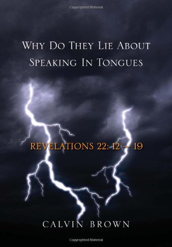 Why Do They Lie about Speaking in Tongues [Hardcover]