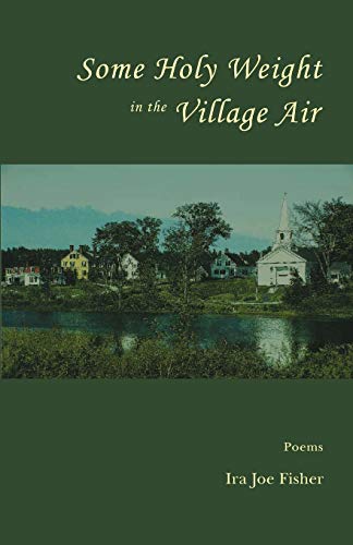 Some Holy Weight in the Village Air [Paperback]