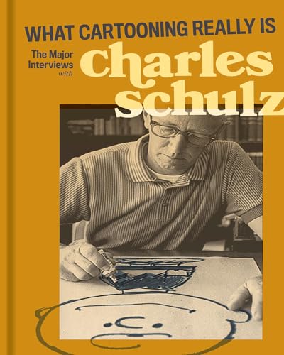 What Cartooning Really Is The Major Interviews with Charles M. Schulz [Paperback]