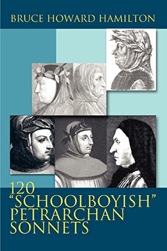 120 Schoolboyish Petrarchan Sonnets [Paperback]