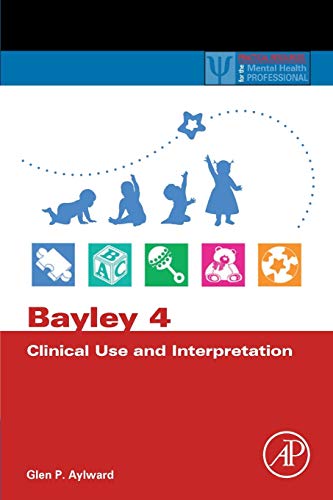 Bayley 4 Clinical Use and Interpretation [Paperback]