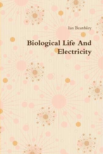 Biological Life and Electricity [Hardcover]