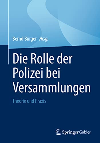 Die Rolle der Polizei bei Versammlungen Theorie und Praxis [Paperback]