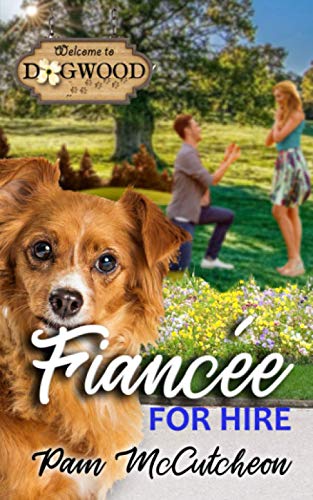 Fiancee for Hire  A Dogwood Sweet Romantic Comedy Novella [Paperback]