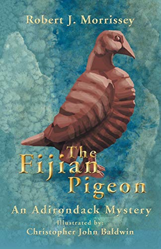 Fijian Pigeon  An Adirondack Mystery [Paperback]