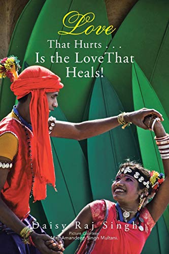 Love That Hurts . . . Is The Love That Heals [Paperback]