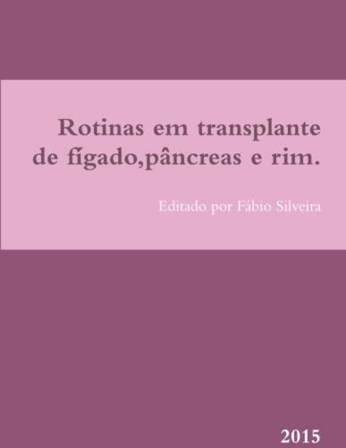 Rotinas Em Transplante De Fgado,Pncreas E Rim. (portuguese Edition) [Paperback]