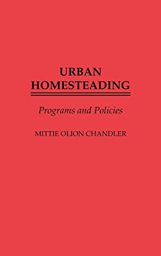 Urban Homesteading Programs and Policies [Hardcover]