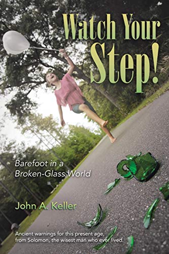 Watch Your Step  Barefoot in a Broken-Glass World [Paperback]