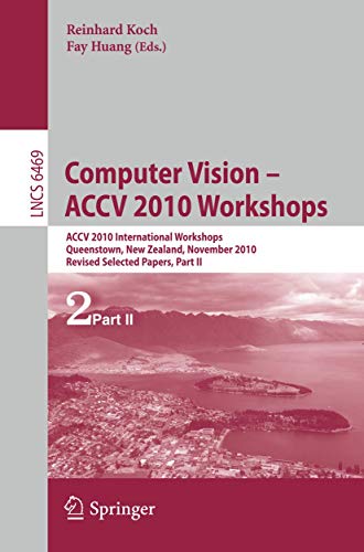 Computer Vision -- ACCV 2010 Workshops ACCV 2010 International Workshops. Queen [Paperback]
