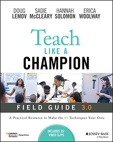 Teach Like a Champion Field Guide 3.0 A Practical Resource to Make the 63 Techn [Paperback]