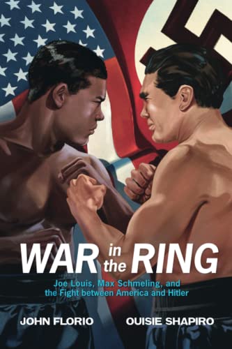 War in the Ring Joe Louis, Max Schmeling, and the Fight between America and Hit [Paperback]