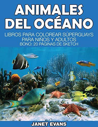 Animales Del Oceano  Libros para Colorear Superguays para Ninos y Adultos (Bono [Paperback]