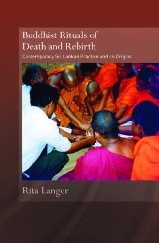 Buddhist Rituals of Death and Rebirth Contemporary Sri Lankan Practice and Its  [Hardcover]