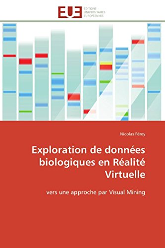 Exploration De Donnes Biologiques En Ralit Virtuelle Vers Une Approche Par V [Paperback]
