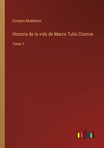 Historia De La Vida De Marco Tulio Ciceron