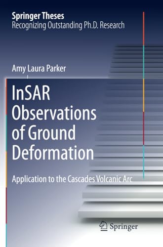 InSAR Observations of Ground Deformation Application to the Cascades Volcanic A [Paperback]