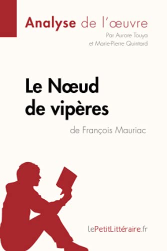 Le Noeud De Viperes De Francois Mauriac (Analyse De L'Oeuvre)
