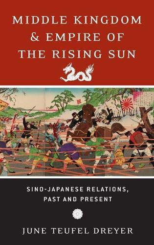Middle Kingdom and Empire of the Rising Sun Sino-Japanese Relations, Past and P [Hardcover]